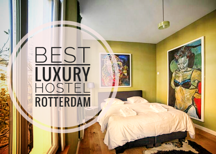 The Best Luxury Hostel In Rotterdam