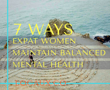 7 Ways Expat Women Maintain A Balanced Mental State